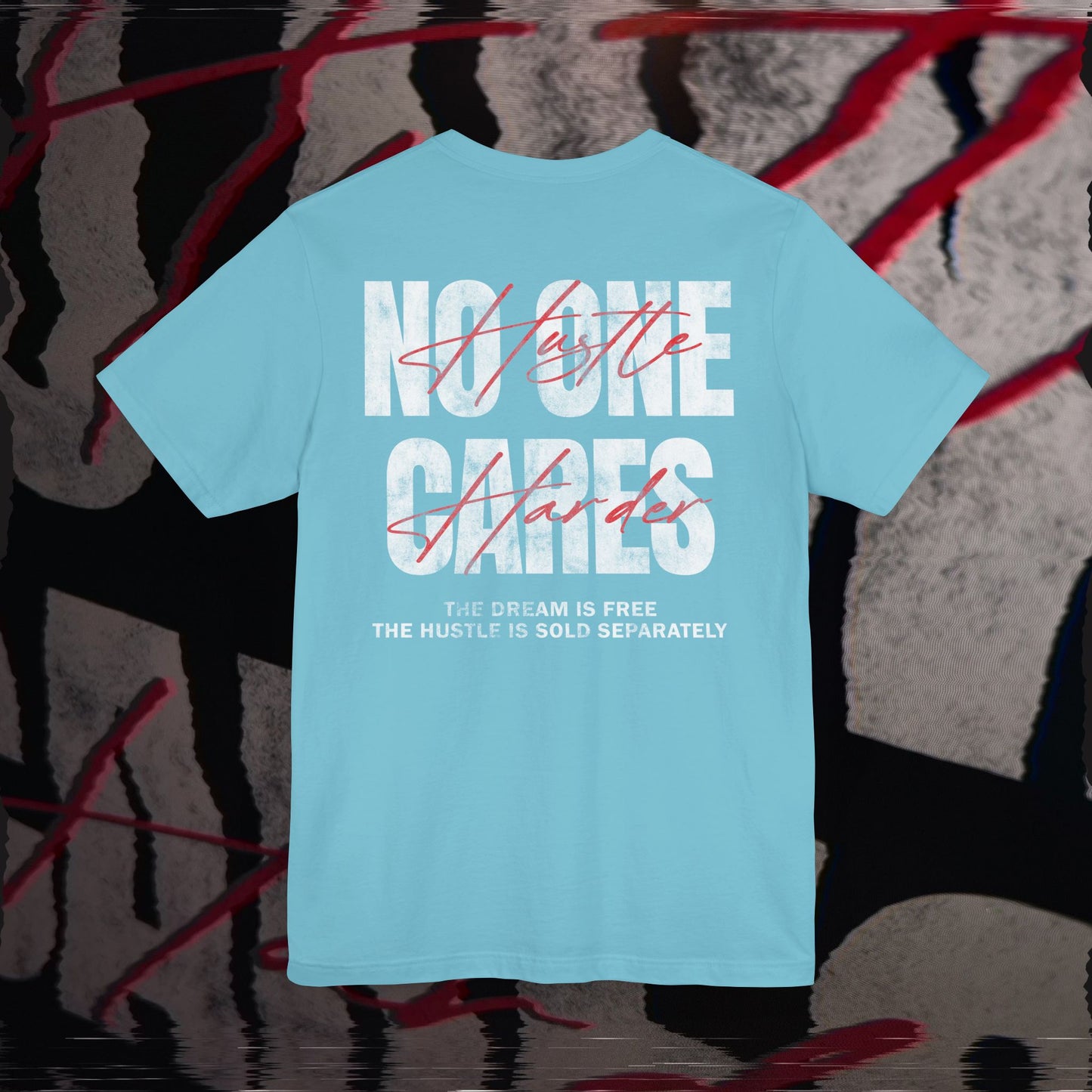 No One Cares, Hustle Harder - Turquoise - T-Shirt