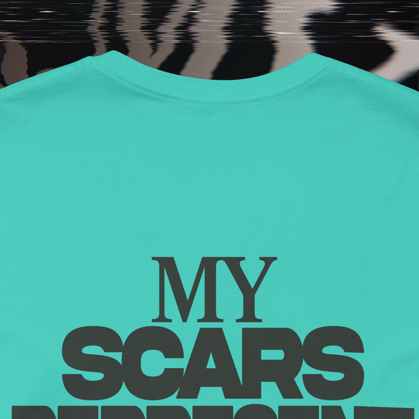 My Scars Represent My Mercy - Teal - T-shirt