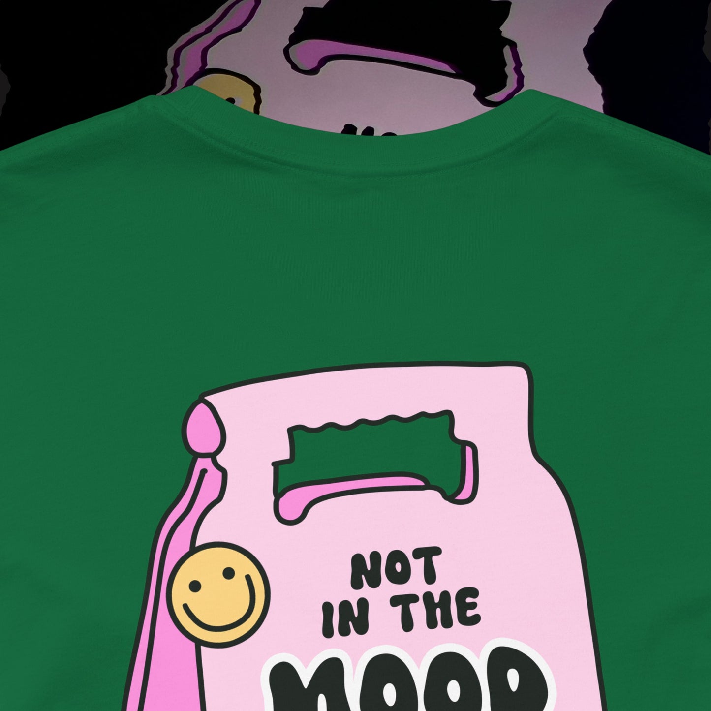 Not In The Mood - Kelly Green - T-Shirt