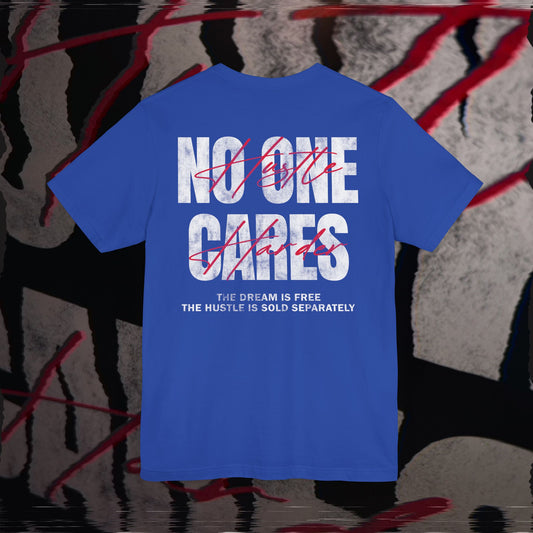 No One Cares, Hustle Harder - Blue - T-Shirt