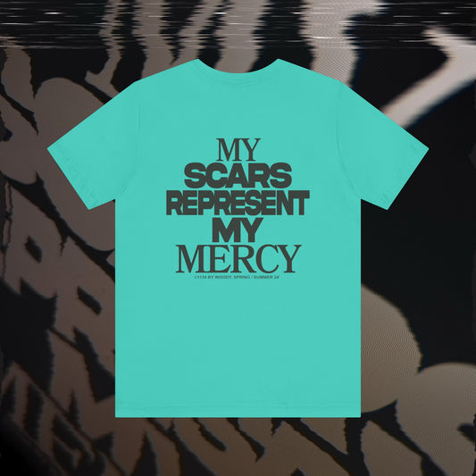 My Scars Represent My Mercy - Teal - T-shirt