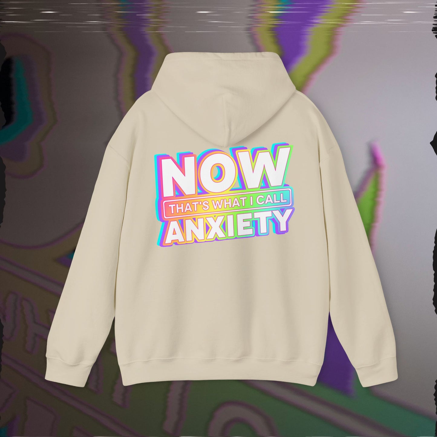 Now That's What I Call Anxiety - Sand - Hoodie