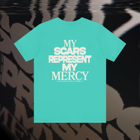 My Scars Represent My Mercy - Teal - T-shirt