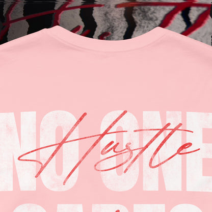 No One Cares, Hustle Harder - Pink - T-Shirt