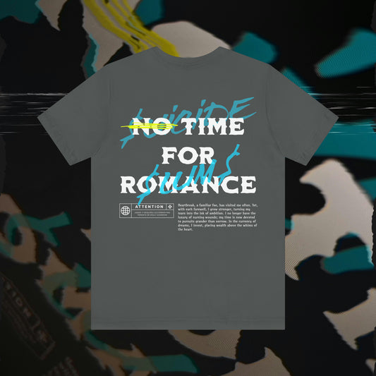 No Time For Romance - Asphalt - T-Shirt