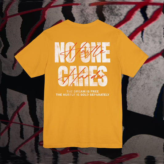 No One Cares, Hustle Harder - Mustard - T-Shirt