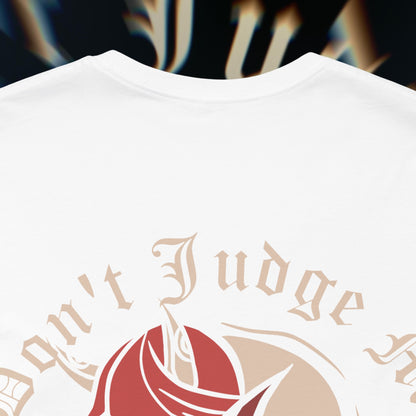 Don’t Judge Me - White - T-Shirt