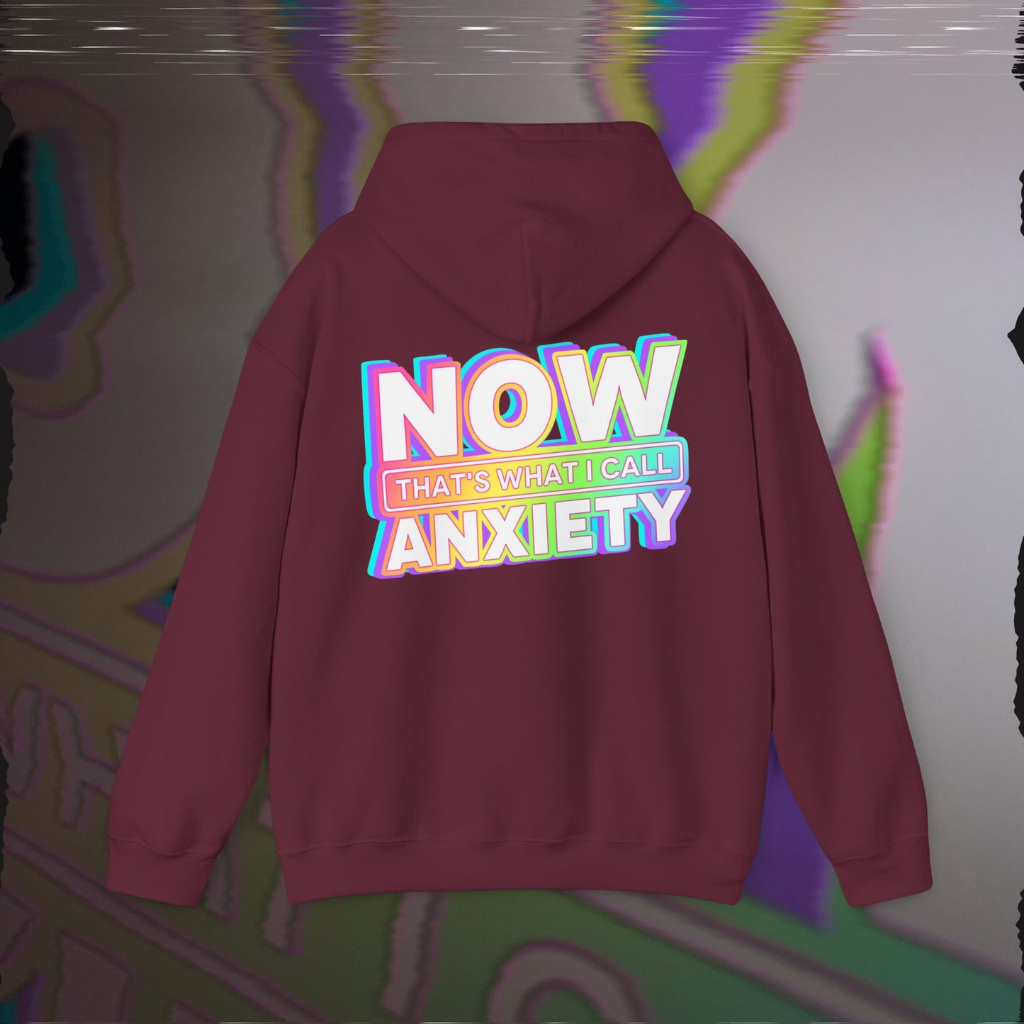 Now That's What I Call Anxiety - Maroon - Hoodie