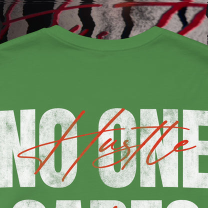 No One Cares, Hustle Harder - Leaf - T-Shirt