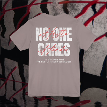 No One Cares, Hustle Harder - Pebble Brown - T-Shirt