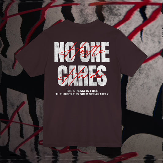 No One Cares, Hustle Harder - Oxblood - T-Shirt