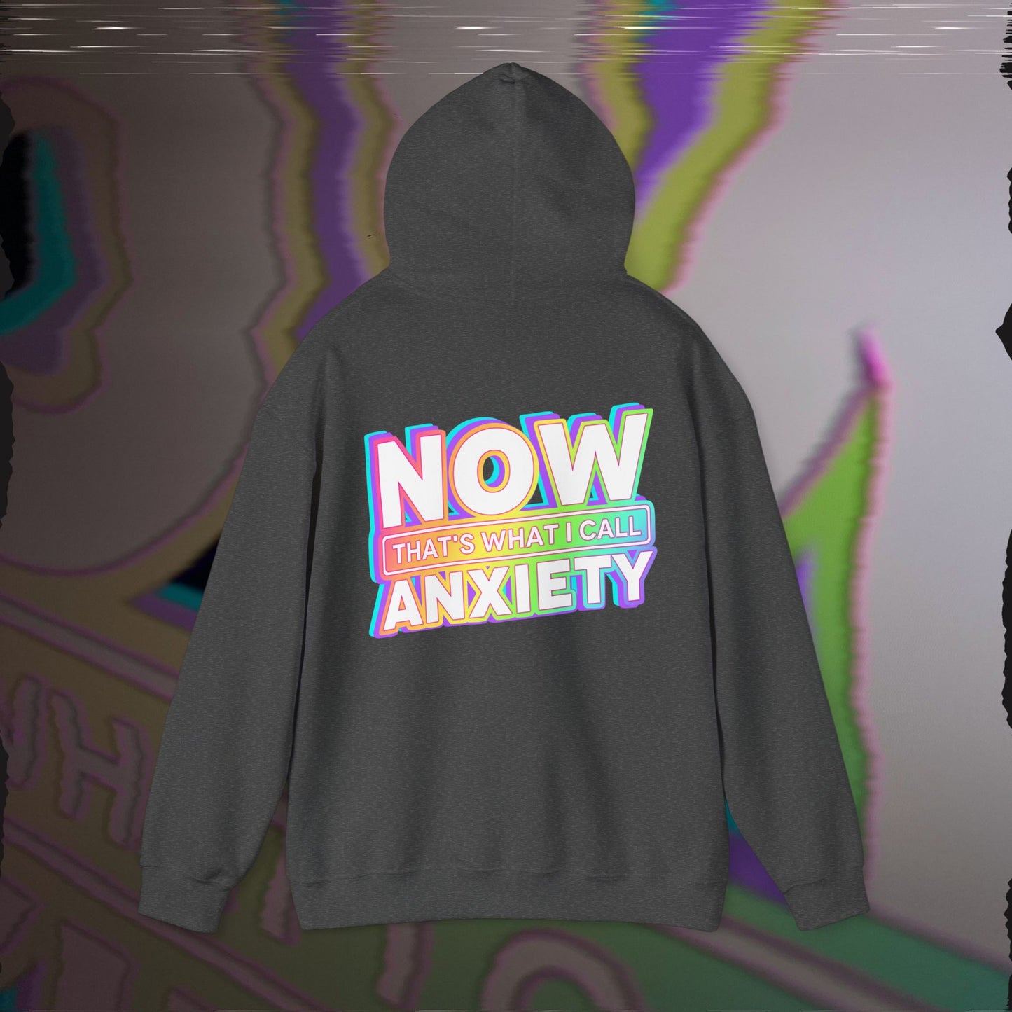 Now That's What I Call Anxiety - Dark Heather - Hoodie