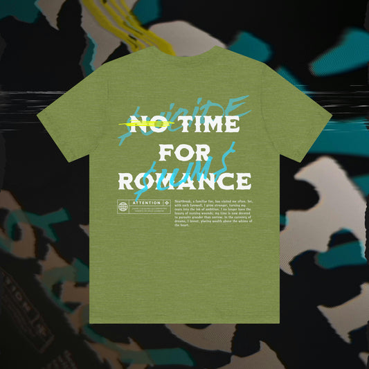 No Time For Romance - Heather Green - T-Shirt