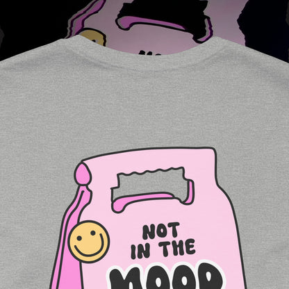 Not In The Mood - Athletic Heather - T-Shirt