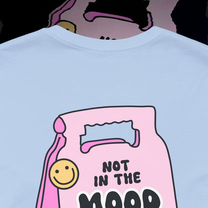 Not In The Mood - Baby Blue - T-Shirt