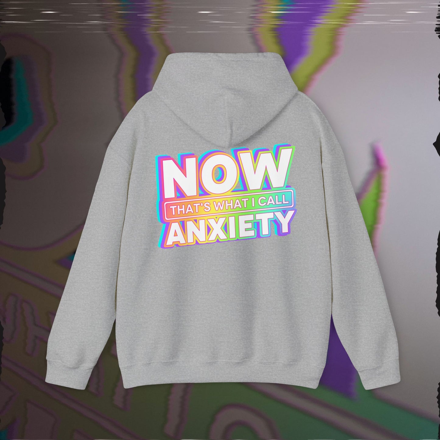 Now That's What I Call Anxiety - Sport Grey - Hoodie