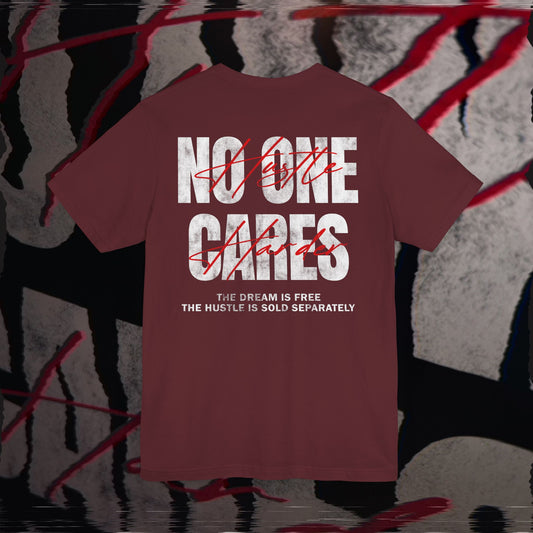 No One Cares, Hustle Harder - Maroon - T-Shirt