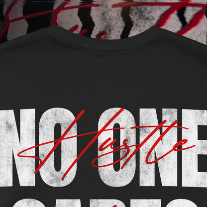 No One Cares, Hustle Harder - Black - T-Shirt