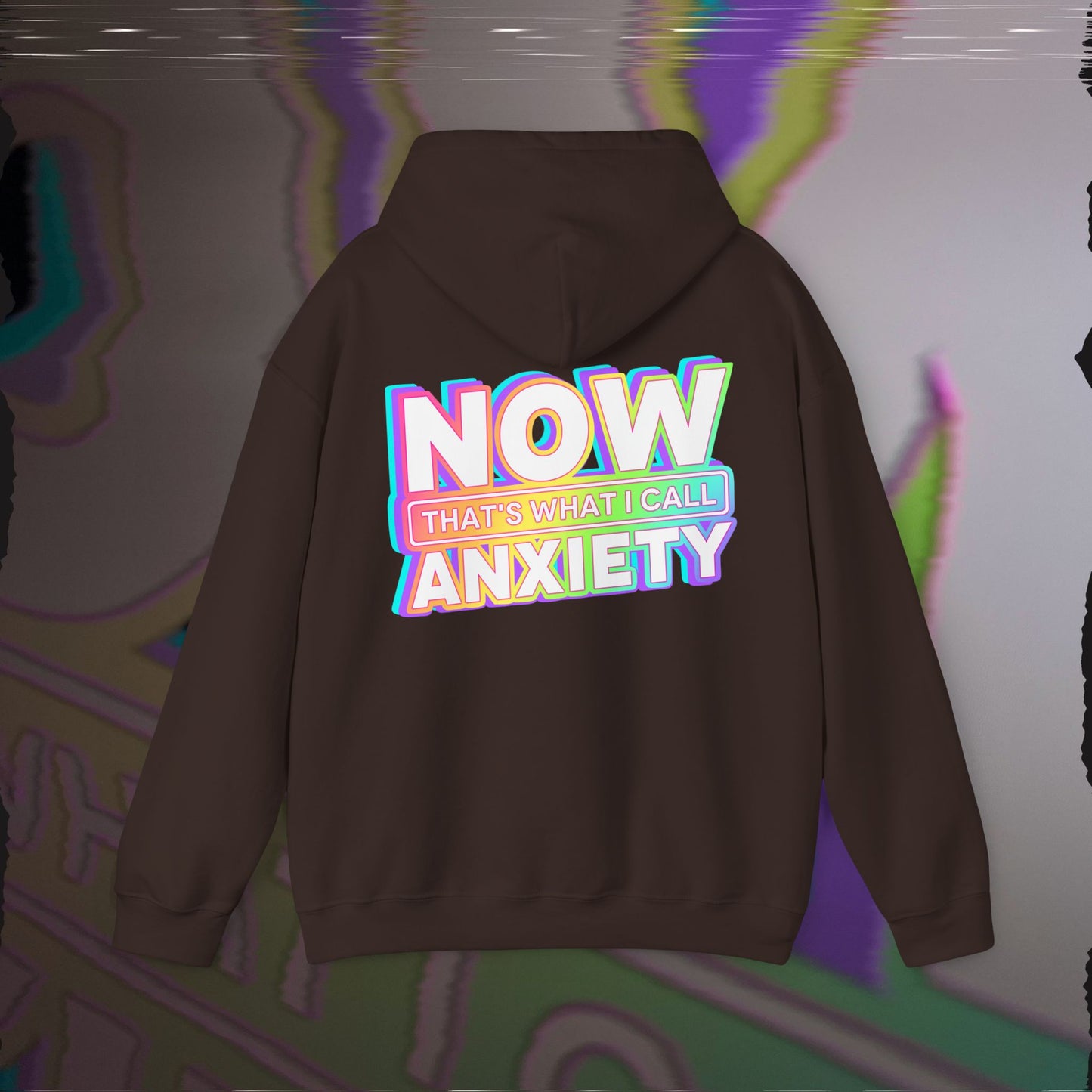 Now That's What I Call Anxiety - Brown - Hoodie