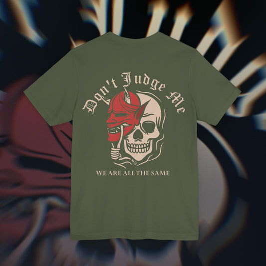 Don’t Judge Me - Military Green - T-Shirt