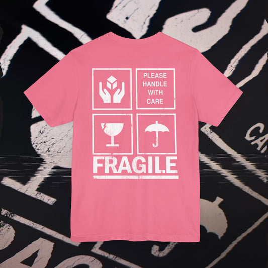 Fragile - Charity Pink - T-Shirt