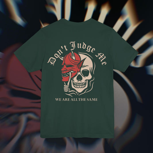 Don’t Judge Me - Forest Green - T-Shirt