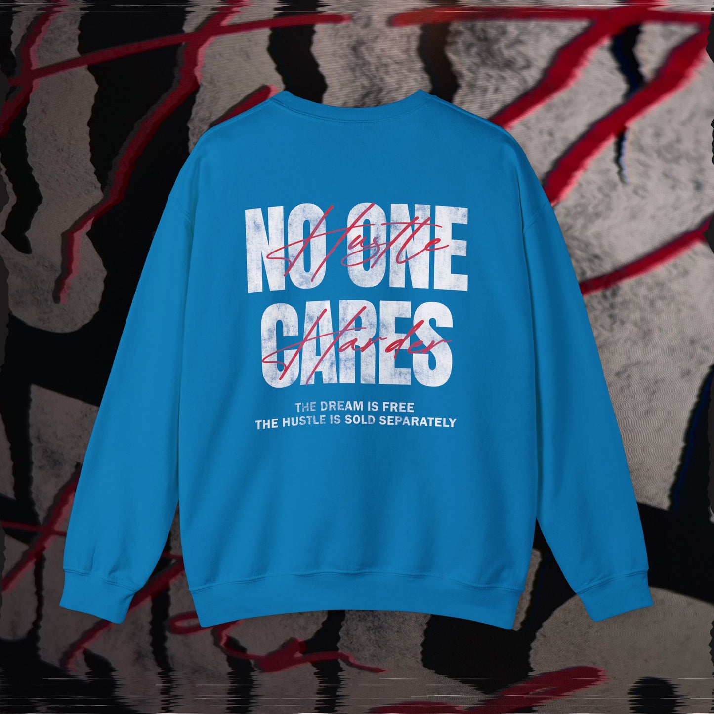 No One Cares, Hustle Harder - Sapphire - Crewneck