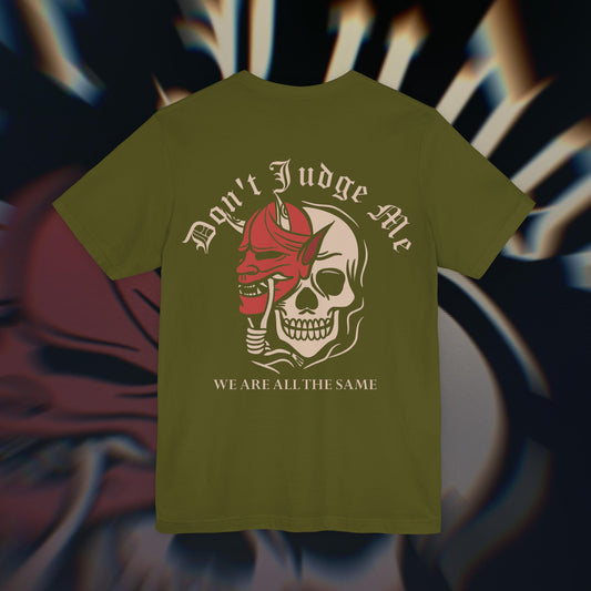 Don’t Judge Me - Olive - T-Shirt