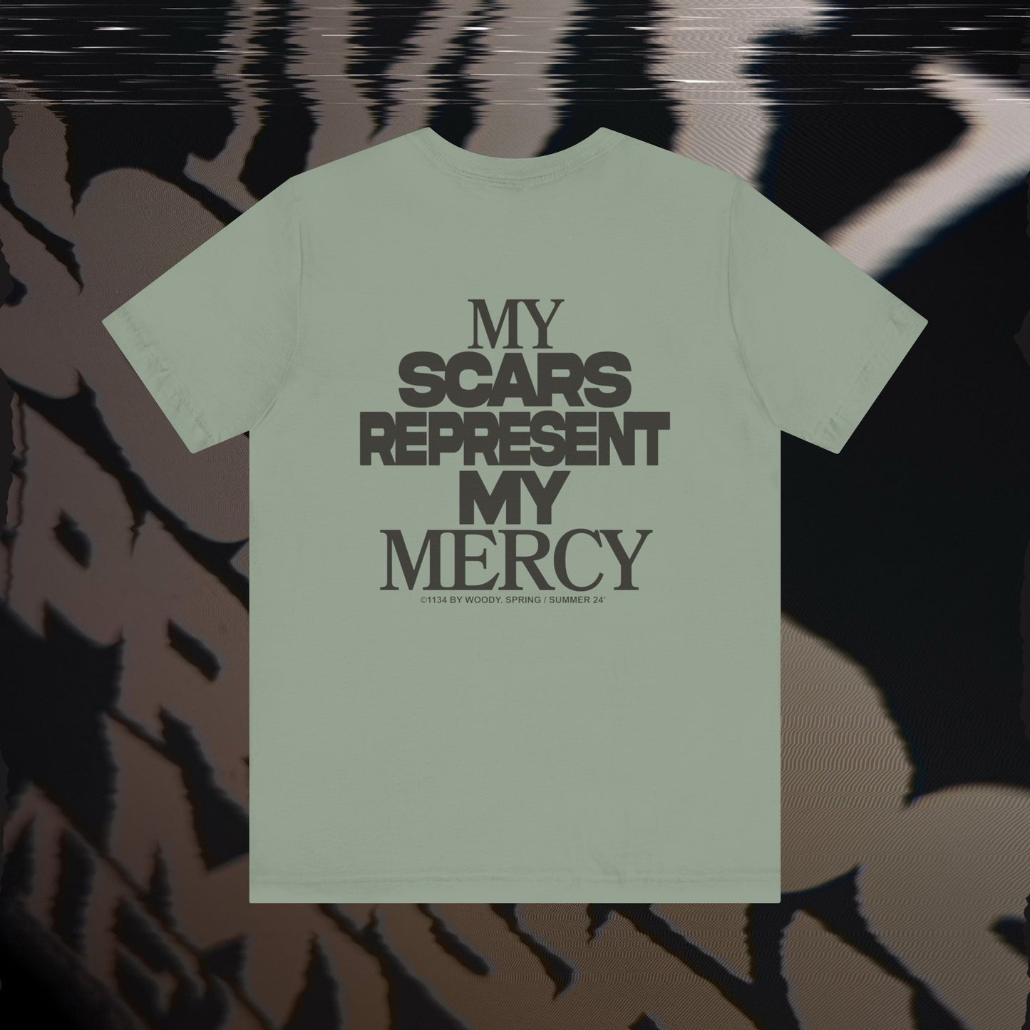 My Scars Represent My Mercy - Sage - T-shirt