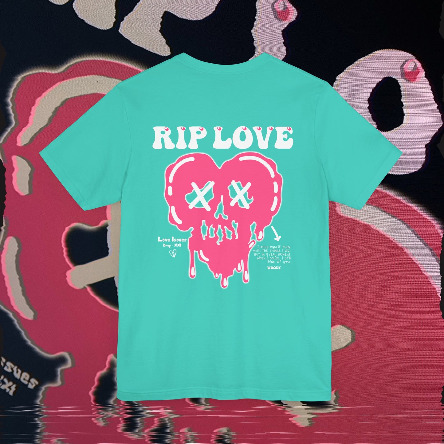 RIP Love - Teal - T-shirt