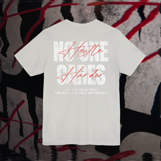 No One Cares, Hustle Harder - Silver - T-Shirt