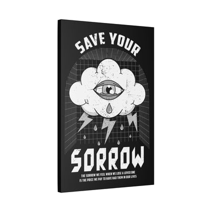 Save Your Sorrow - 24x36 Vertical Canvas Art