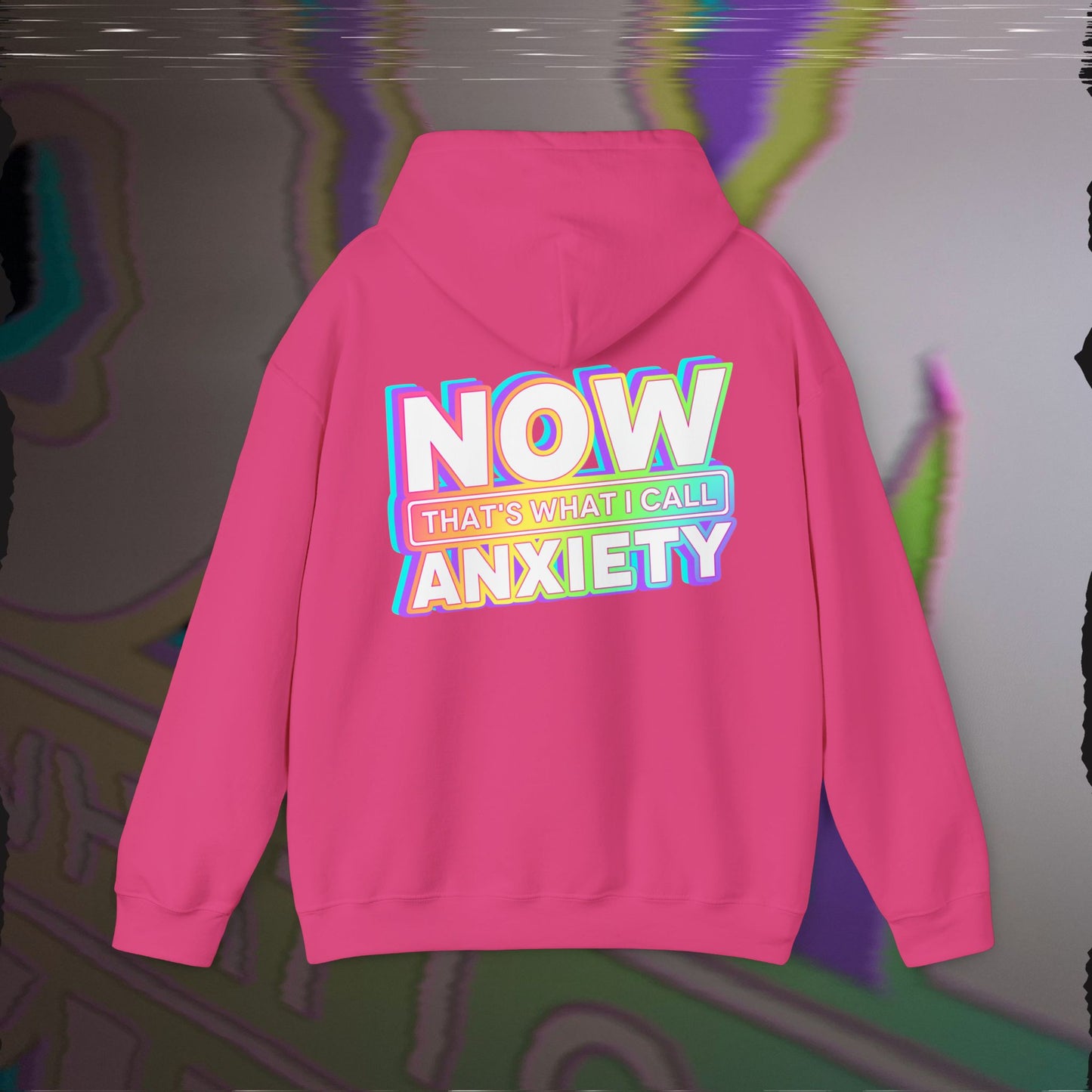 Now That's What I Call Anxiety - Heliconia - Hoodie