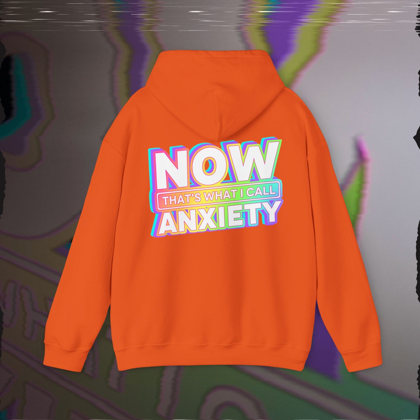 Now That's What I Call Anxiety - Orange - Hoodie