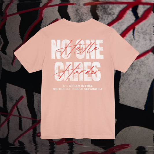 No One Cares, Hustle Harder - Peach - T-Shirt